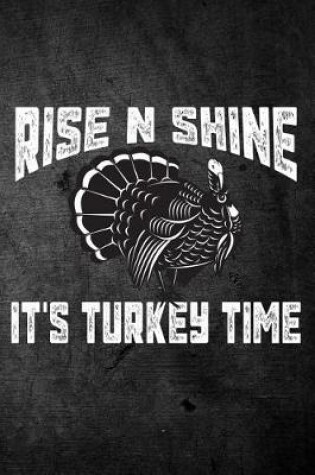 Cover of Rise N Shine It's Turkey Time