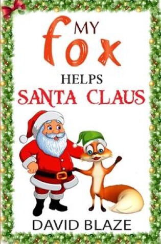 Cover of My Fox Helps Santa Claus