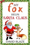 Book cover for My Fox Helps Santa Claus