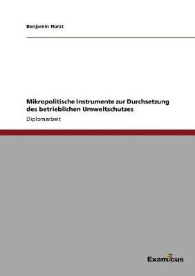 Book cover for Mikropolitische Instrumente zur Durchsetzung des betrieblichen Umweltschutzes