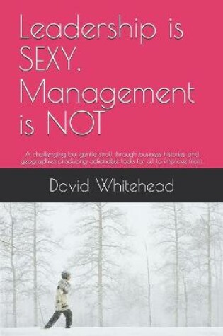 Cover of Leadership is SEXY, Management is NOT