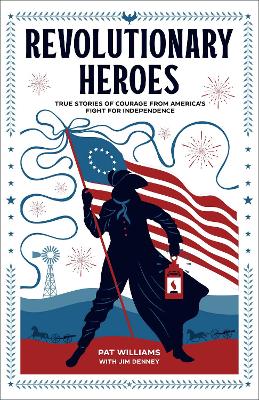 Book cover for Revolutionary Heroes – True Stories of Courage from America`s Fight for Independence