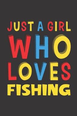 Book cover for Just A Girl Who Loves Fishing