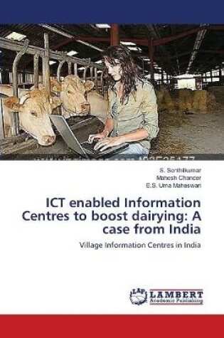 Cover of ICT enabled Information Centres to boost dairying