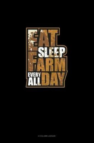 Cover of Eat Sleep Farm Everyday All Day