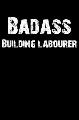 Cover of Badass Building Labourer