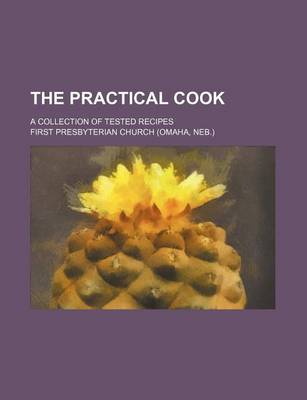 Book cover for The Practical Cook; A Collection of Tested Recipes