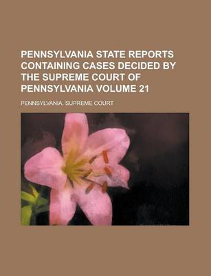 Book cover for Pennsylvania State Reports Containing Cases Decided by the Supreme Court of Pennsylvania Volume 21