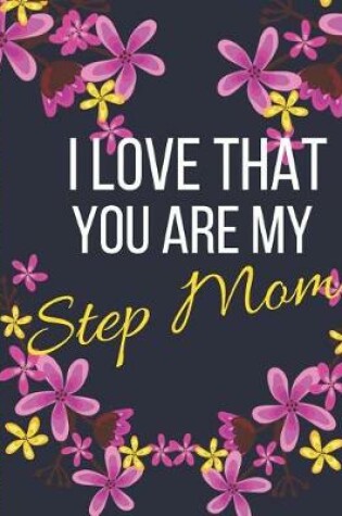Cover of I Love That You Are My Step Mom