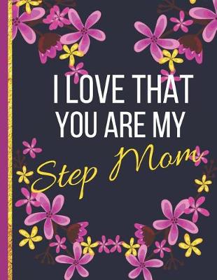 Book cover for I Love That You Are My Step Mom