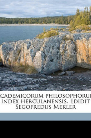 Cover of Academicorum Philosophorum Index Herculanensis. Edidit Segofredus Mekler