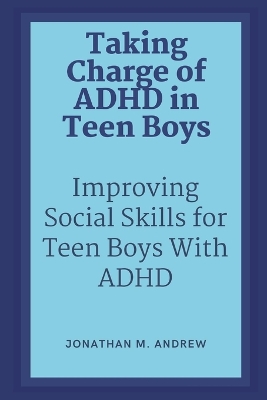 Book cover for Taking Charge of ADHD in Teen Boys