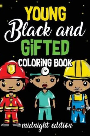 Cover of Young, Black And Gifted Coloring Book Midnight Edition