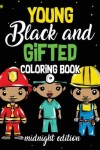 Book cover for Young, Black And Gifted Coloring Book Midnight Edition