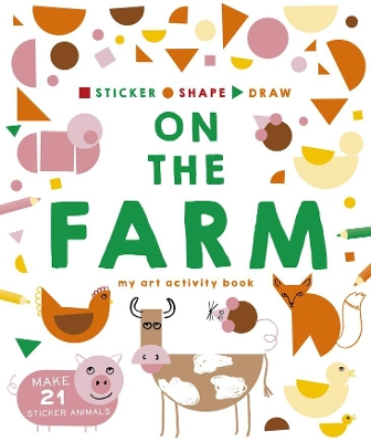 Cover of Sticker, Shape, Draw: On the Farm