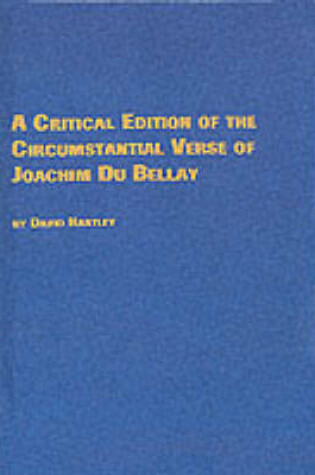 Cover of A Critical Edition of the Circumstantial Verse of Joachim Du Bellay