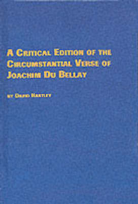 Book cover for A Critical Edition of the Circumstantial Verse of Joachim Du Bellay