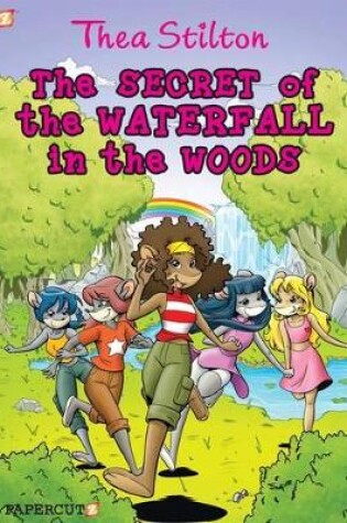 Cover of The Secret of the Waterfall in the Woods: Thea Stilton 5