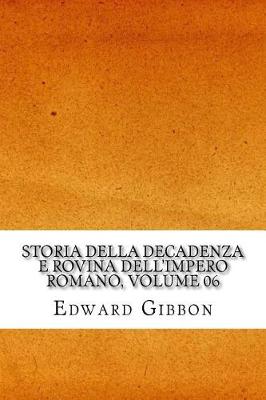 Book cover for Storia Della Decadenza E Rovina Dell'impero Romano, Volume 06