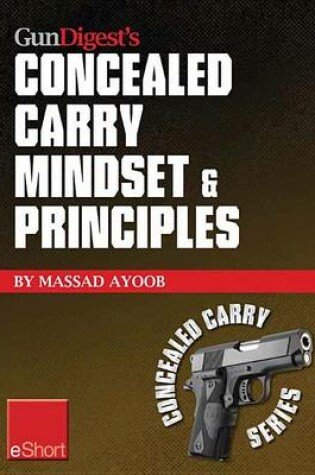 Cover of Gun Digest's Concealed Carry Mindset & Principles Eshort Collection