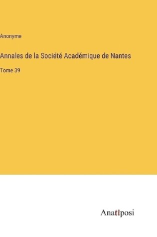 Cover of Annales de la Société Académique de Nantes
