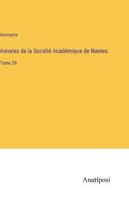 Book cover for Annales de la Société Académique de Nantes