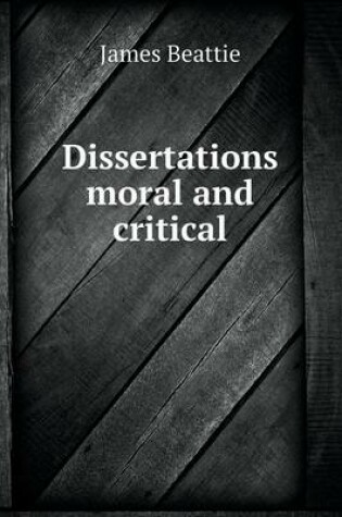 Cover of Dissertations moral and critical