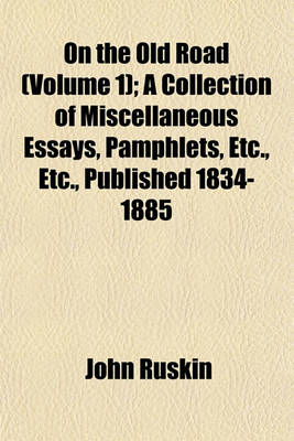 Book cover for On the Old Road (Volume 1); A Collection of Miscellaneous Essays, Pamphlets, Etc., Etc., Published 1834-1885