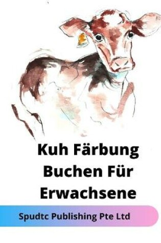 Cover of Kuh Färbung Buchen Für Erwachsene