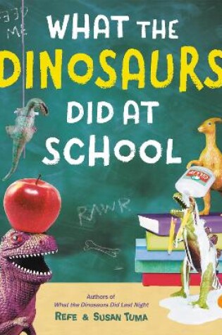 Cover of What The Dinosaurs Did At School
