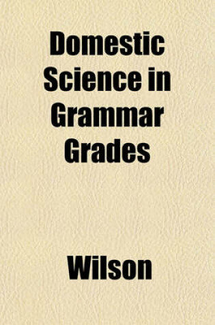 Cover of Domestic Science in Grammar Grades