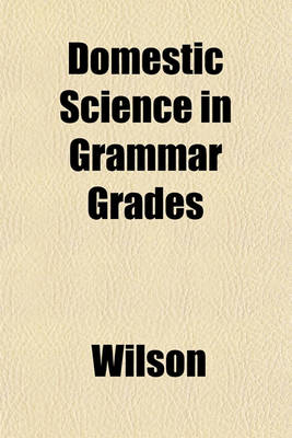 Book cover for Domestic Science in Grammar Grades