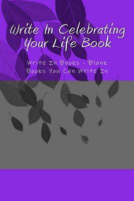 Book cover for Write In Celebrating Your Life Book