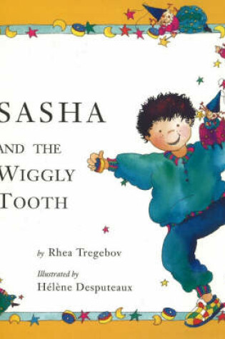 Cover of Sasha and the Wiggly Tooth