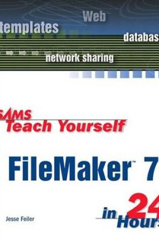 Cover of Sams Teach Yourself FileMaker 7 in 24 Hours