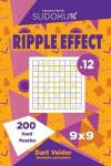 Book cover for Sudoku Ripple Effect - 200 Hard Puzzles 9x9 (Volume 12)