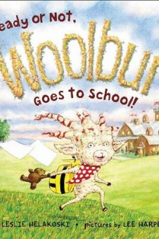 Cover of Ready or Not, Woolbur Goes to School!