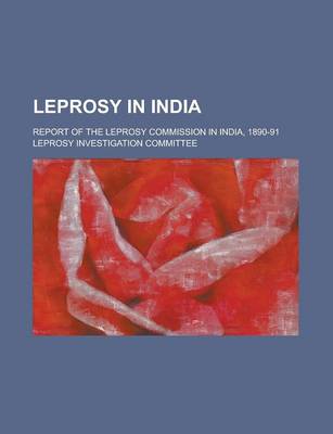 Book cover for Leprosy in India; Report of the Leprosy Commission in India, 1890-91