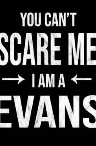Cover of You Can't Scare Me I'm A Evans