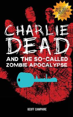 Book cover for Charlie Dead and the So-Called Zombie Apocalypse
