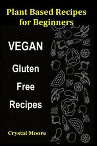 Cover of Plant Based Recipes for Beginners