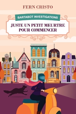 Cover of Juste Un Petit Meurtre Pour Commencer