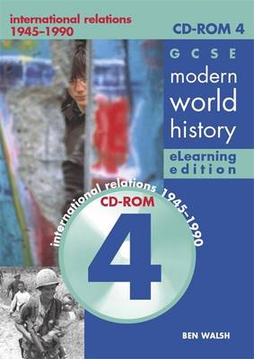 Book cover for GCSE Modern World History eLearning Edition CD-ROM 4: The Cold War: International Relations 1945-1900