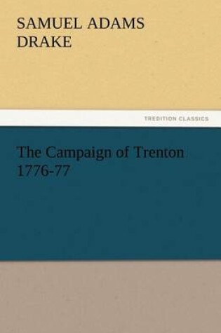 Cover of The Campaign of Trenton 1776-77