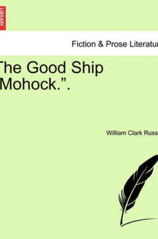 Cover of The Good Ship "Mohock.."