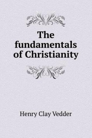 Cover of The fundamentals of Christianity