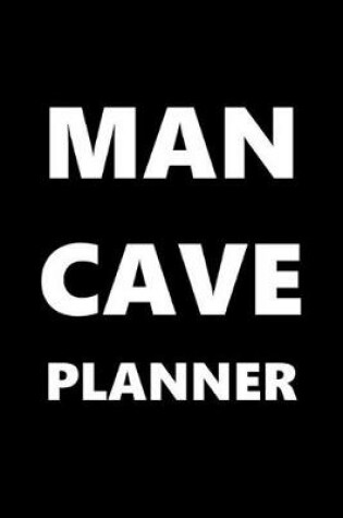 Cover of 2020 Daily Planner For Men Man Cave Planner White Font Black Design 388 Pages