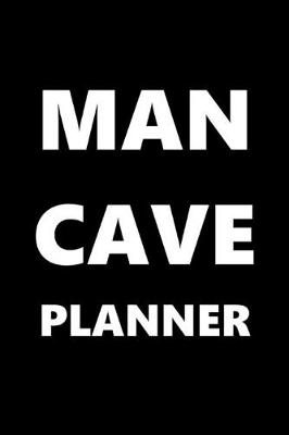 Book cover for 2020 Daily Planner For Men Man Cave Planner White Font Black Design 388 Pages