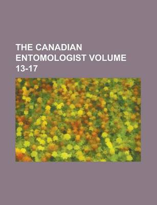 Book cover for The Canadian Entomologist (Volume 17)