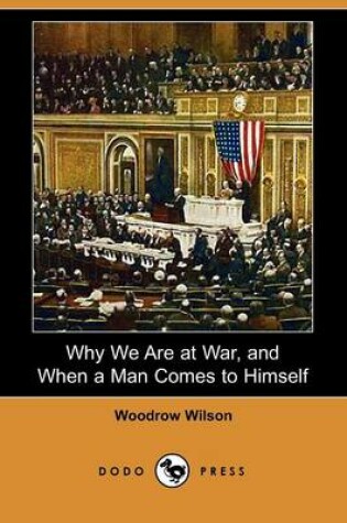 Cover of Why We Are at War, and When a Man Comes to Himself (Dodo Press)